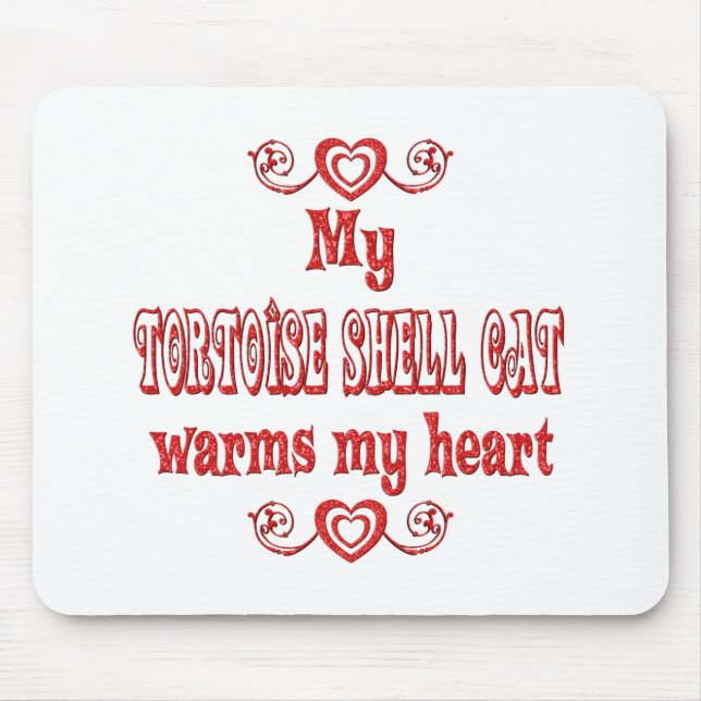 Tortoise Shell Cats Warm My Heart Mouse Mat (Front)