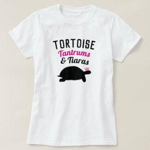 Tortoise Tantrums & Tiaras T-Shirt