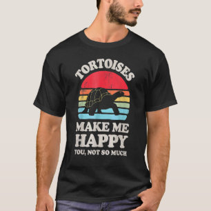 Tortoises Make Me Happy  Tortoise Turtle Reptile T-Shirt