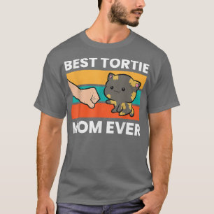 Tortoiseshell Cat Mom Best Tortie Mom Ever  T-Shirt