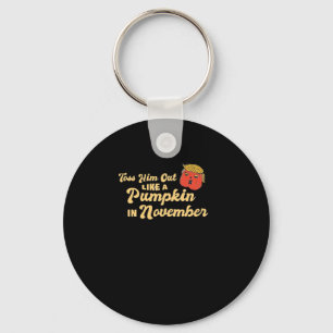 Toss Him Out Like A Pumpkin Trumpkin Halloween Ele Key Ring