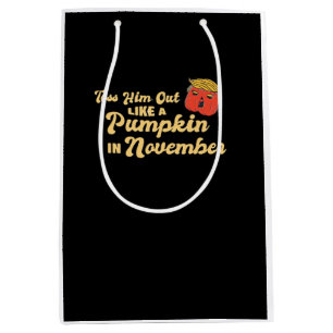 Toss Him Out Like A Pumpkin Trumpkin Halloween Ele Medium Gift Bag