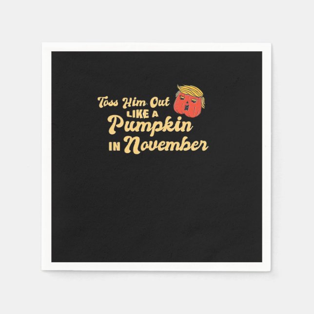 Toss Him Out Like A Pumpkin Trumpkin Halloween Ele Napkin (Front)