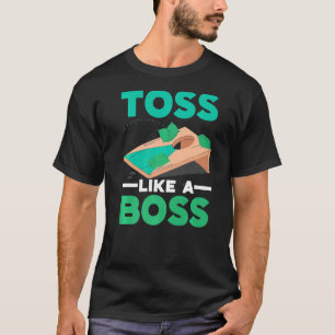 Toss Like A Boss Cornhole Player Bean Bag Sack Tos T-Shirt