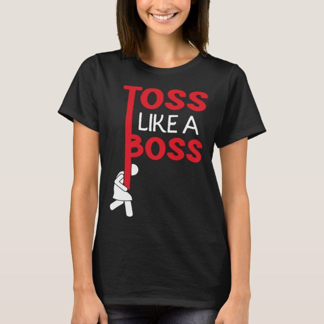 Toss Like A Caber Boss Event Sport Caber Toss T-Shirt (Front)