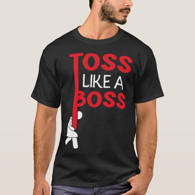 Toss Like A Caber Boss Event Sport Caber Toss T-Shirt (Front)