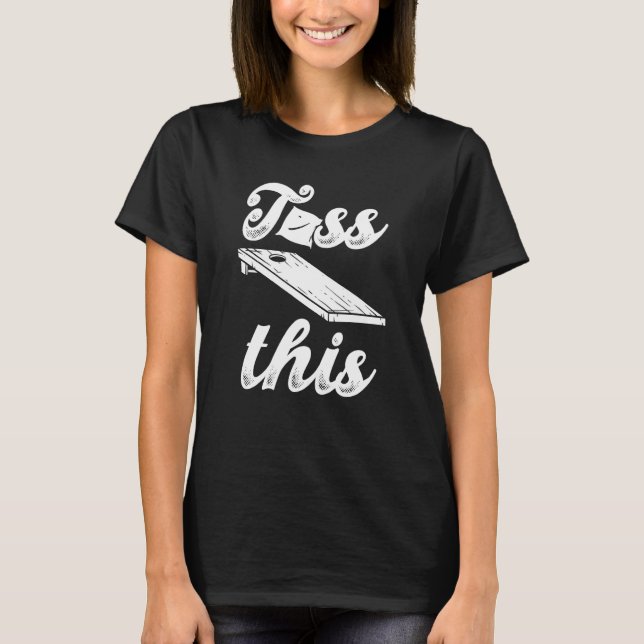 Toss This Backprint Cornhole T-Shirt (Front)