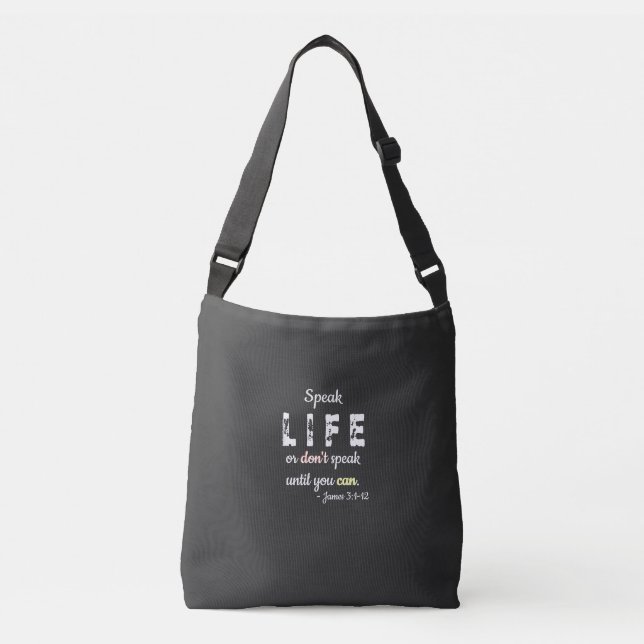 Totable Inspiration:  Speak Life or Don't Speak Crossbody Bag (Front)