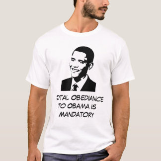 Total Obediance to Obama T-Shirt