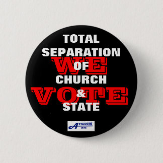 Total Separation of Church & State - We Vote Butto 6 Cm Round Badge
