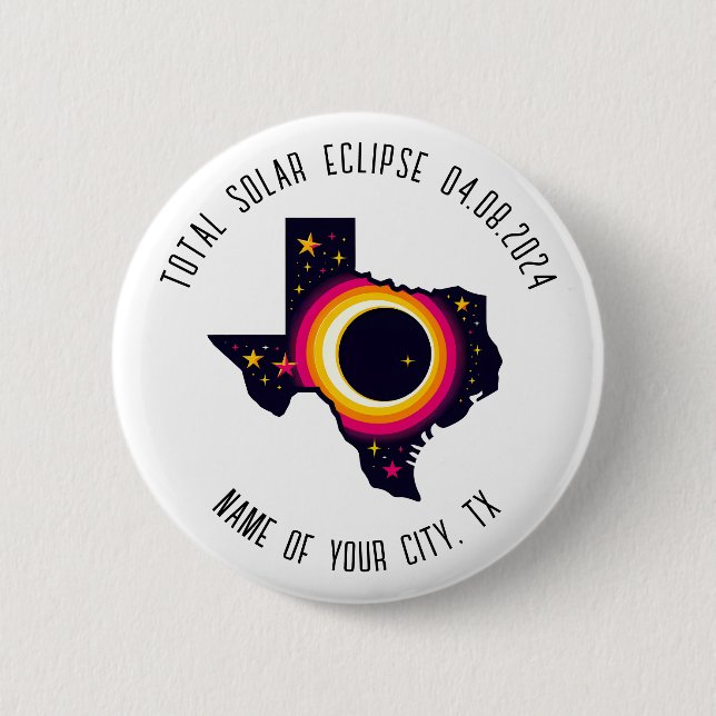 Total Solar Eclipse 0408 2024 Texas Custom City 6 Cm Round Badge (Front)