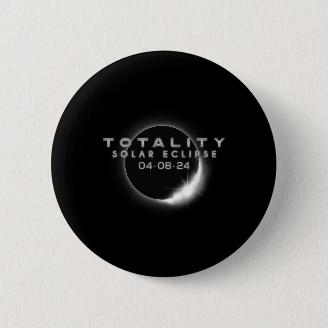 Total Solar Eclipse 04.08.2024 Totality 2 6 Cm Round Badge (Front)