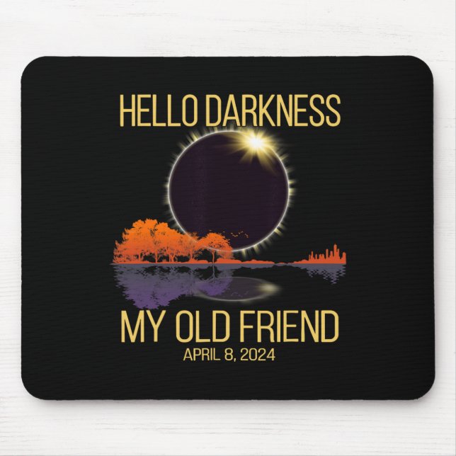 Total Solar Eclipse 04.08.24 Hello Darkness My Old Mouse Mat (Front)