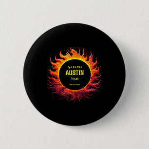 Total Solar Eclipse 2024 Austin Texas  6 Cm Round Badge