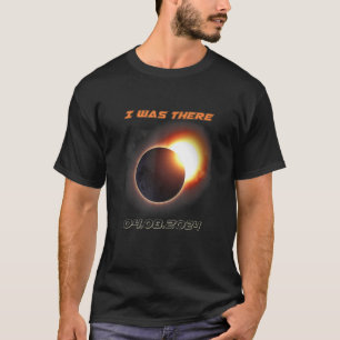 Total Solar Eclipse 2024 I Was There T-Shirt