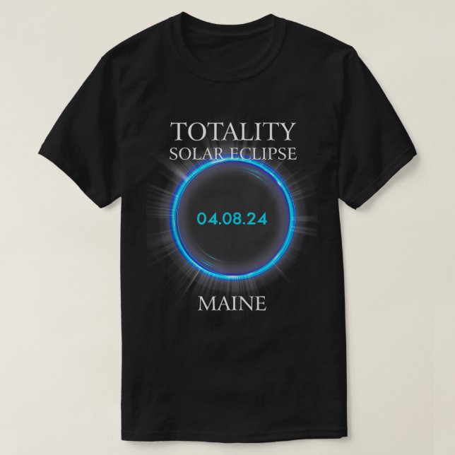 Total Solar Eclipse 2024 Maine 040824 Astronomy Lo T-Shirt (Design Front)