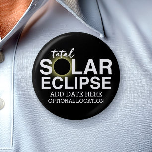 Total Solar Eclipse - 2024 or custom date 6 Cm Round Badge