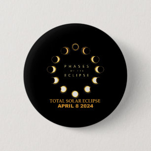 Total Solar Eclipse 2024 Phases April 8th 6 Cm Round Badge