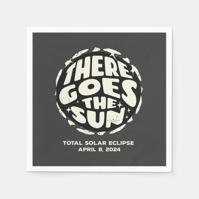 Total Solar Eclipse 2024 There Goes the Sun Napkin (Front)