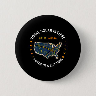 Total Solar Eclipse 2024 Twice In A Lifetime 2017  6 Cm Round Badge