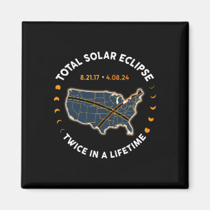 Total Solar Eclipse 2024 Twice In A Lifetime 2017  Magnet