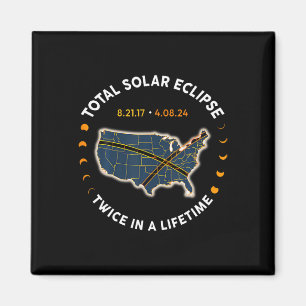 Total Solar Eclipse 2024 Twice In A Lifetime 2017  Magnet