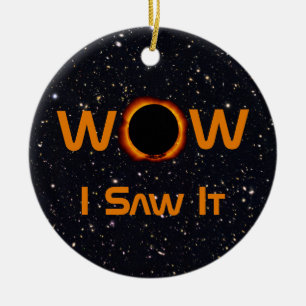 Total Solar Eclipse 2024 WOW I Saw It Ceramic Tree Decoration