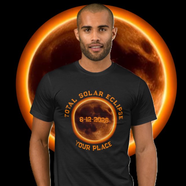 Total Solar Eclipse 2026 T-Shirt (Total Solar Eclipse 2026 T-Shirt your own place)