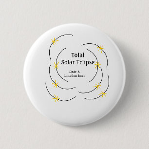 Total solar eclipse add date location half sun pat 6 cm round badge