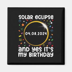 Total Solar Eclipse And Yes It#39; #39;s My Birthd Magnet