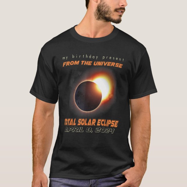 Total Solar Eclipse Apr 8 2024 Birthday T-Shirt (Front)