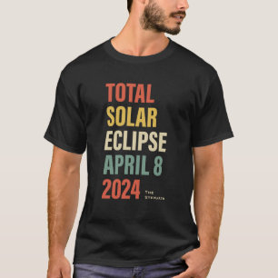 Total Solar Eclipse April 8 2024 Family Keepsake T-Shirt