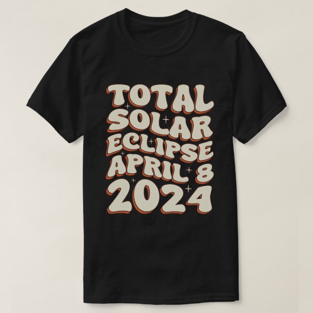 Total Solar Eclipse April 8 2024 Retro Groovy  T-Shirt (Design Front)