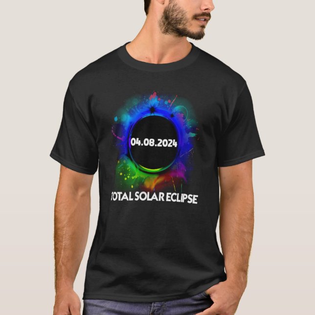 Total Solar Eclipse April 8 2024 Totality Colourfu T-Shirt (Front)