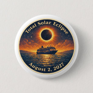 Total Solar Eclipse August 2 2027 cruise ship  6 Cm Round Badge