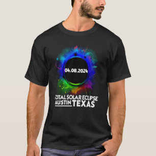 Total Solar Eclipse Austin TEXAS April 8 2024 Tota T-Shirt