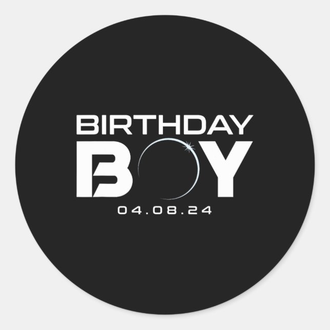 Total Solar Eclipse Birthday Boy April 8 2024  Classic Round Sticker (Front)