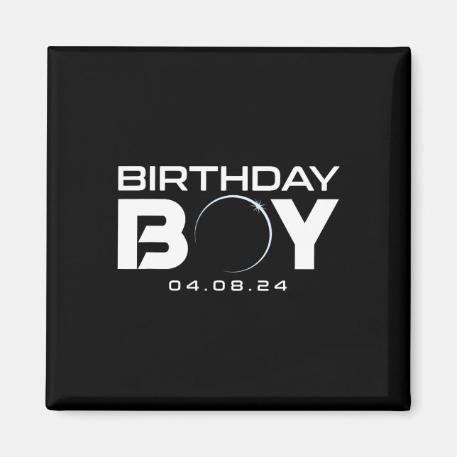 Total Solar Eclipse Birthday Boy April 8 2024  Magnet (Front)