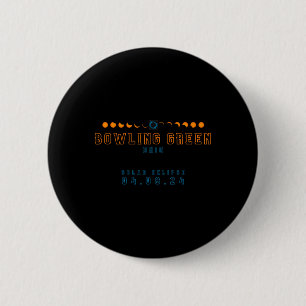 Total Solar Eclipse Bowling Green Ohio 04.08.24 6 Cm Round Badge