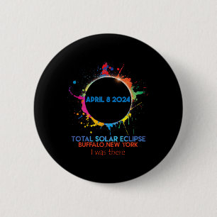 Total Solar Eclipse Buffalo New York 2024 I Was Th 6 Cm Round Badge