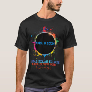 Total Solar Eclipse Buffalo New York 2024 I Was Th T-Shirt