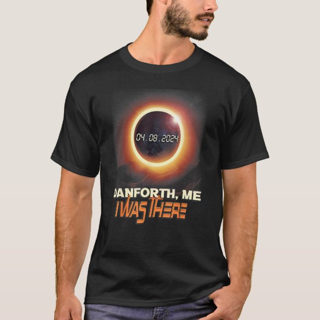 Total Solar Eclipse Danforth Maine ME T-Shirt (Front)