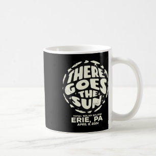 Total Solar Eclipse Erie Pa April 8 2024 There Goe Coffee Mug
