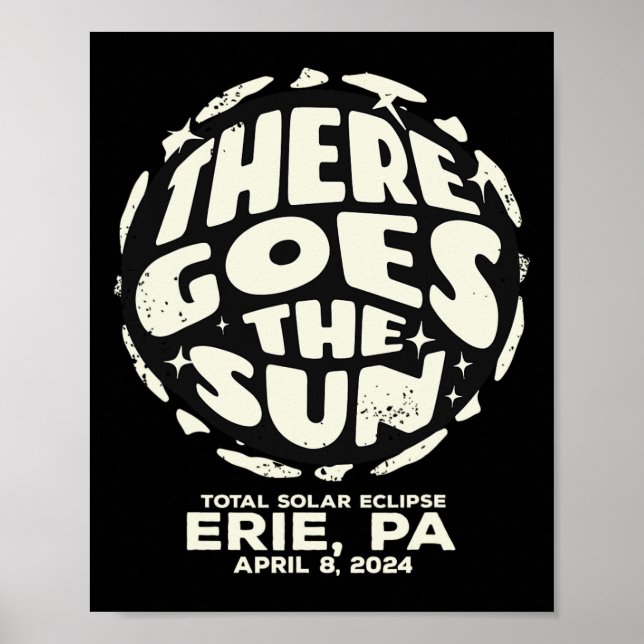 Total Solar Eclipse Erie Pa April 8 2024 There Goe Poster (Front)
