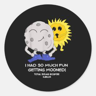 Total Solar Eclipse Got Mooned Classic Round Sticker