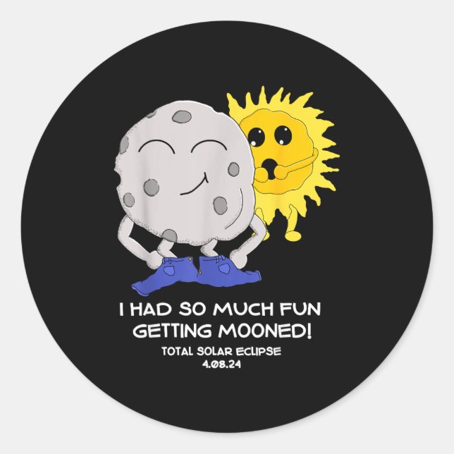 Total Solar Eclipse Got Mooned Classic Round Sticker (Front)
