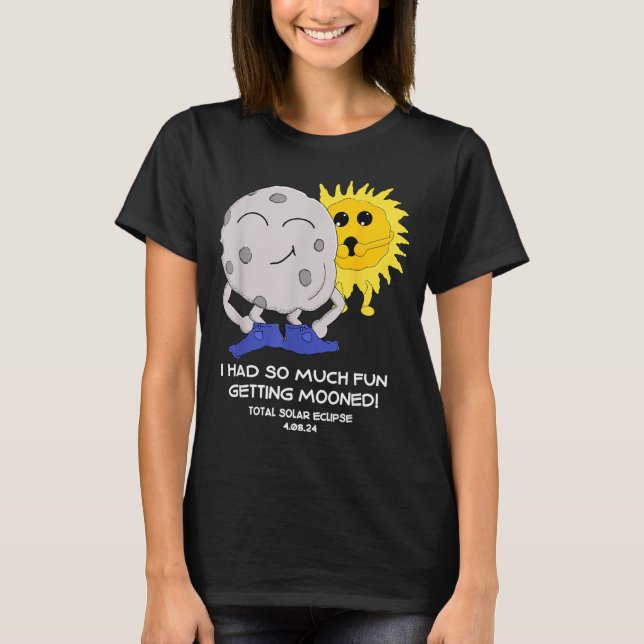 Total Solar Eclipse Got Mooned T-Shirt (Front)