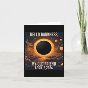 Total Solar Eclipse Hello Darkness My Old Friend!  Card
