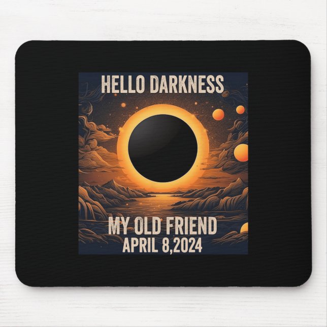 Total Solar Eclipse Hello Darkness My Old Friend!  Mouse Mat (Front)