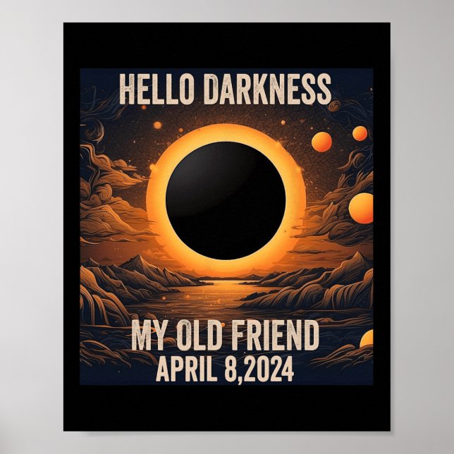 Total Solar Eclipse Hello Darkness My Old Friend!  Poster (Front)
